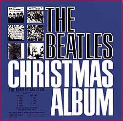 The Beatles Christmas Album: Includes all the Christmas message from the Beatles that were sent out to fan club members over the years.